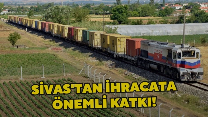 Sivas'tan İhracata Önemli Katkı!