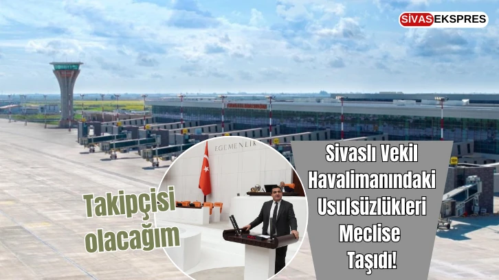 Sivaslı Vekil Havalimanındaki Usulsüzlükleri Meclise Taşıdı!