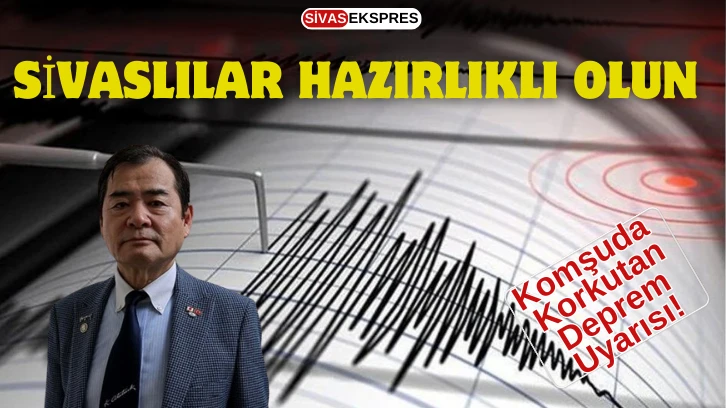 Sivaslılar Hazırlıklı Olun, Komşuda Korkutan Deprem Uyarısı!