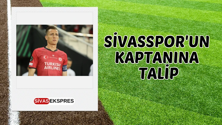 Sivasspor'un Kaptanına Talip