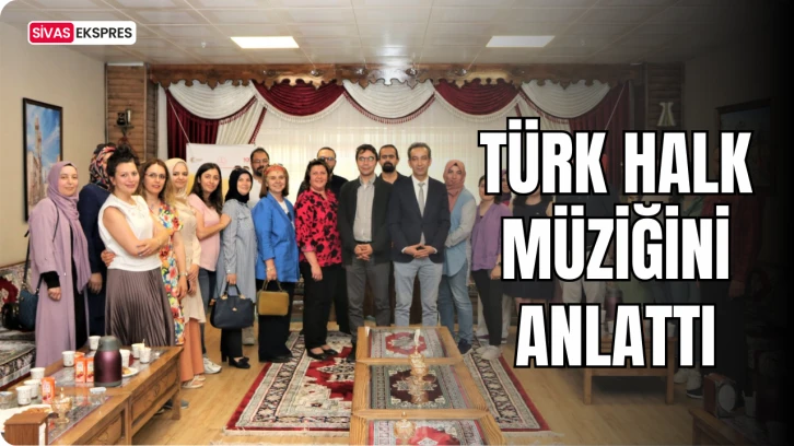 Türk Halk Müziğini Anlattı