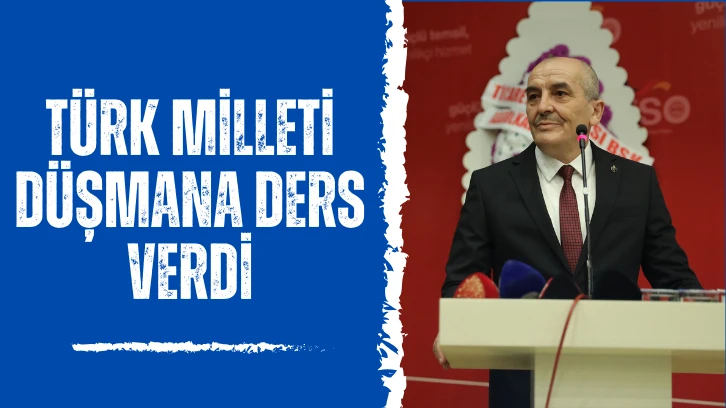 Türk Milleti Düşmana Ders Verdi