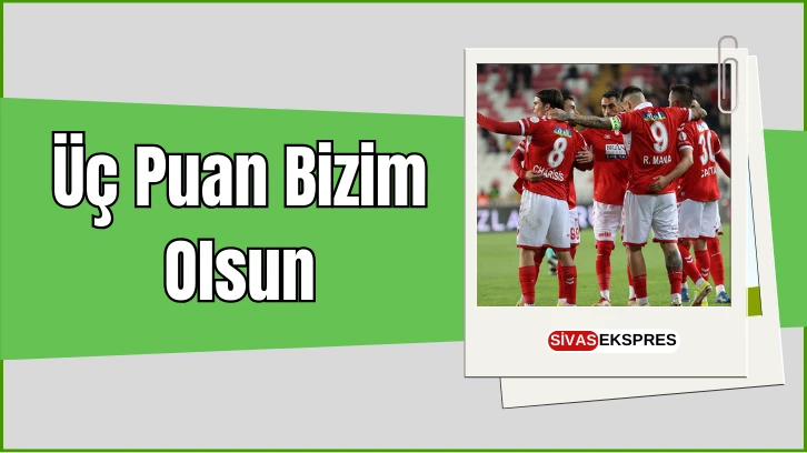 Üç Puan Bizim Olsun