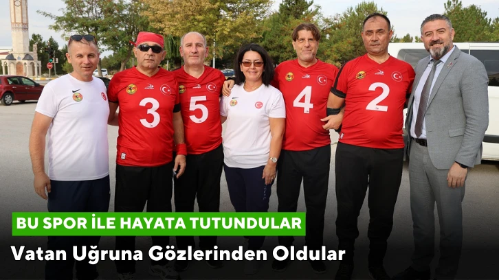 Vatan Uğruna Gözlerinden Oldular, Bu Spor İle Hayata Tutundular