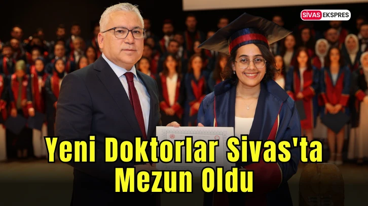 Yeni Doktorlar Sivas'ta Mezun Oldu
