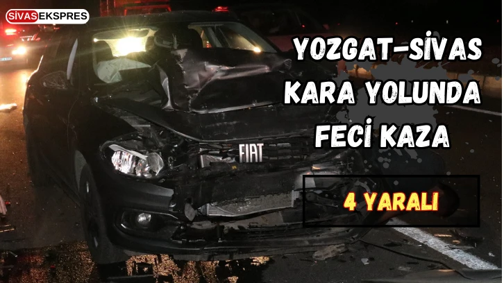  Yozgat-Sivas Kara Yolunda Feci Kaza