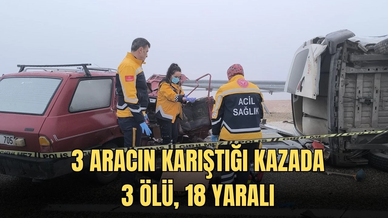  3 Aracın Karıştığı Kazada 3 Ölü, 18 Yaralı