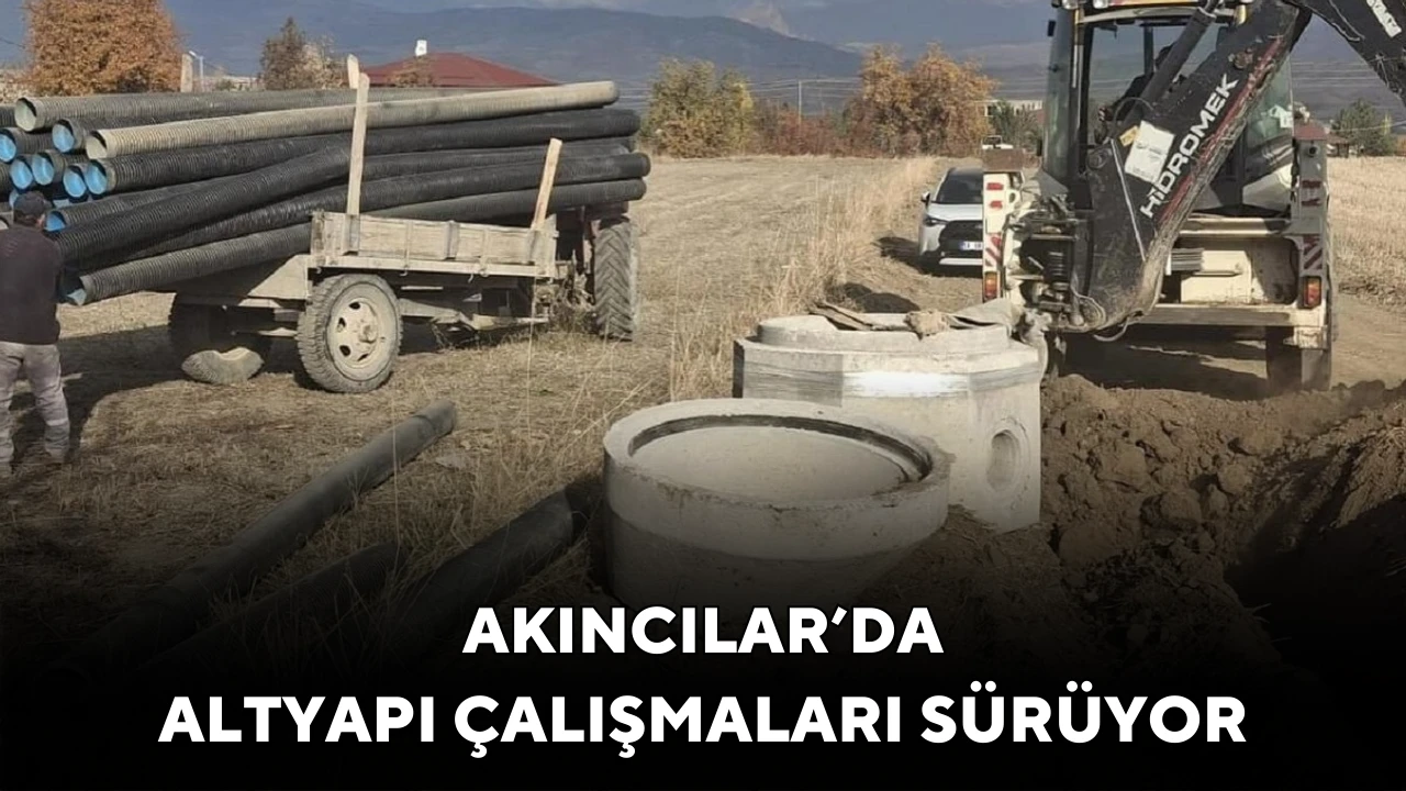 Akıncılar'da Altyapı Çalışmaları Sürüyor 