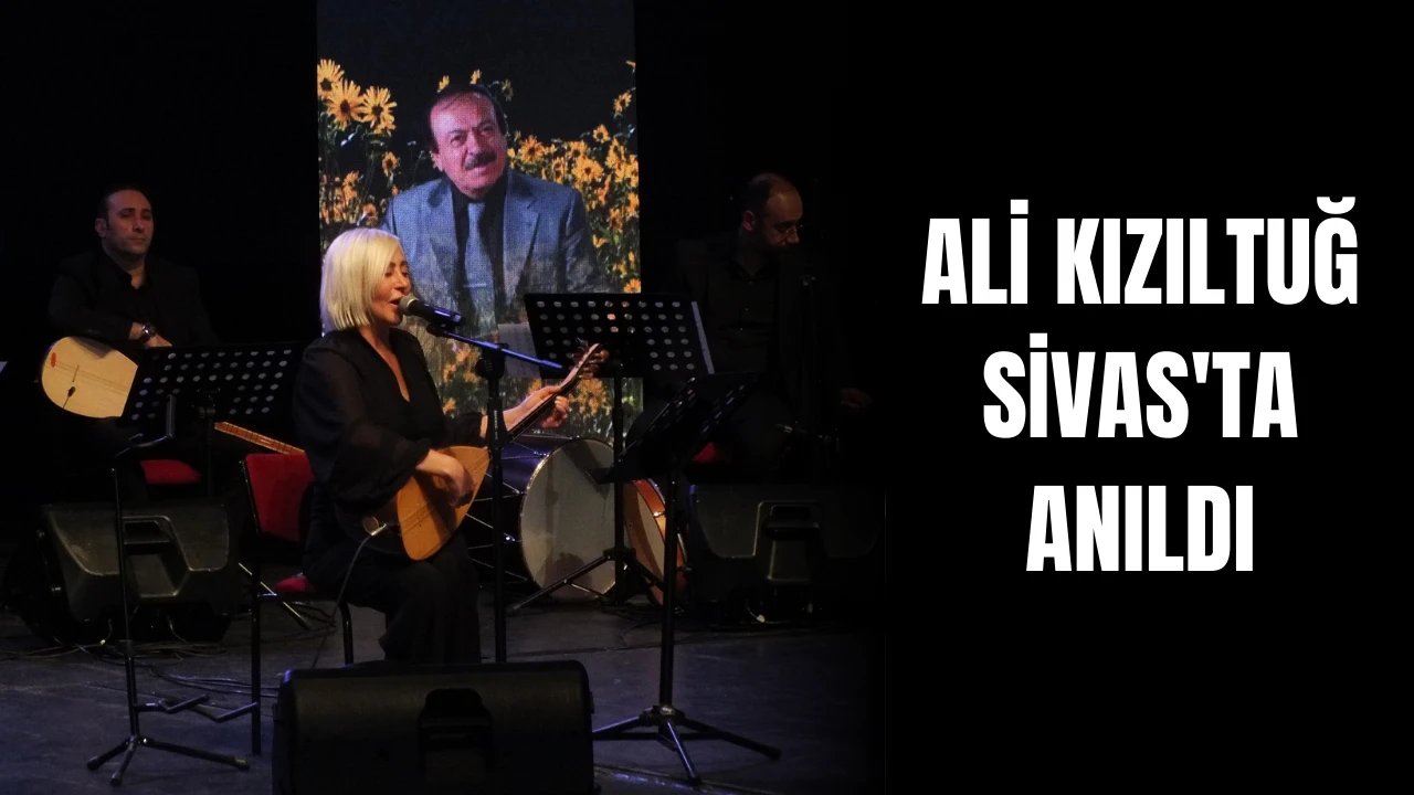 Ali Kızıltuğ Sivas'ta Anıldı