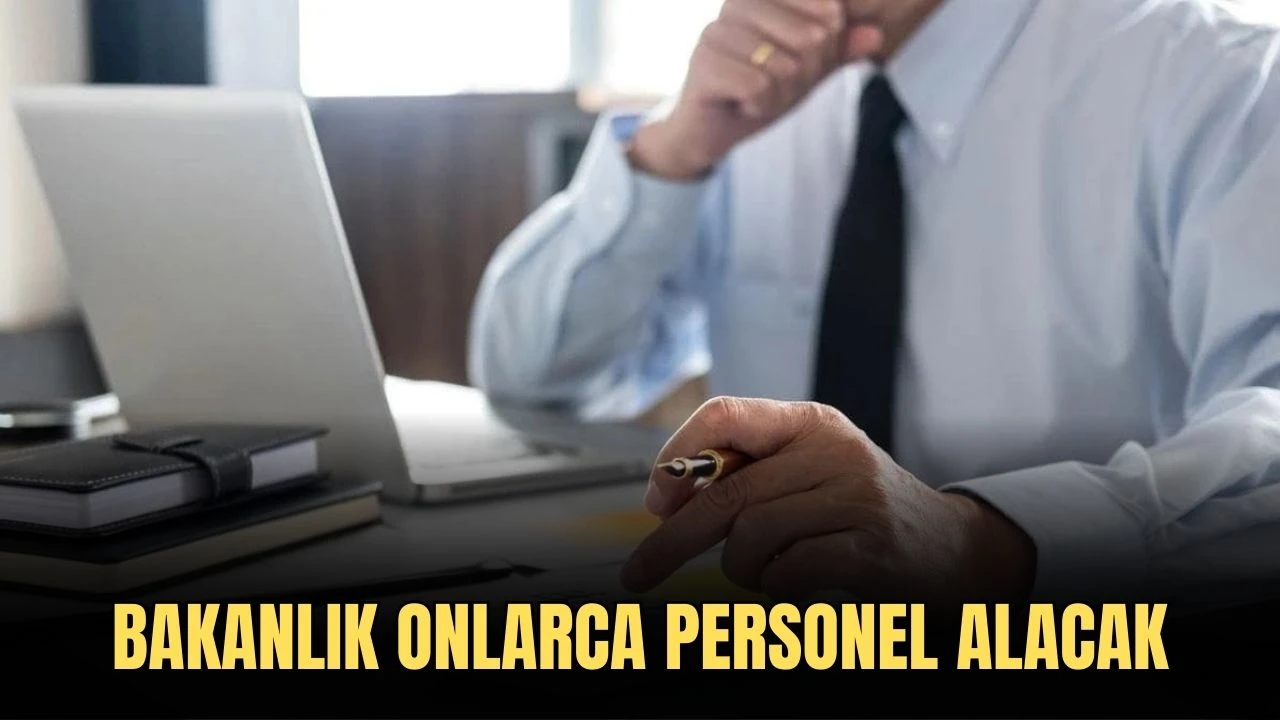 Bakanlık Onlarca Personel Alacak