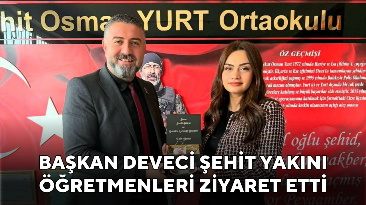 Başkan Deveci Şehit Yakını Öğretmenleri Ziyaret Etti