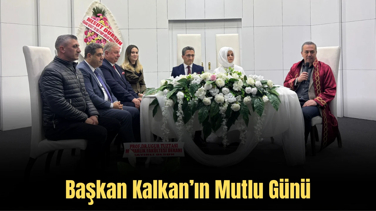 Başkan Kalkan’ın Mutlu Günü