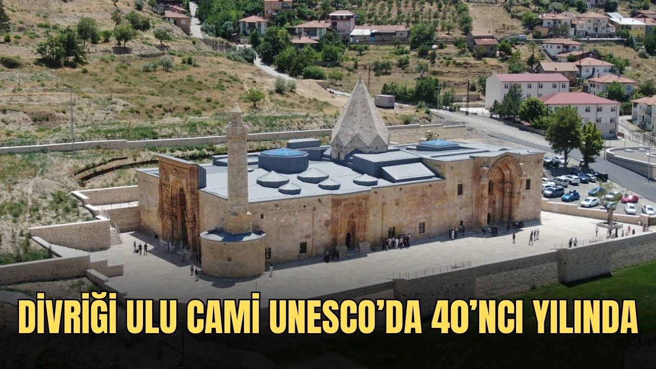 Divriği Ulu Cami UNESCO’da 40’ncı Yılında