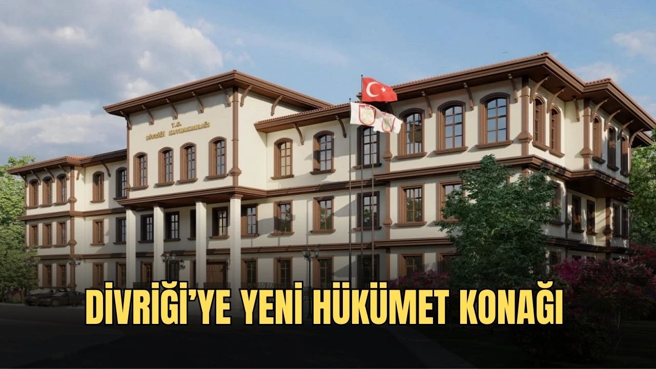 Divriği’ye Yeni Hükümet Konağı