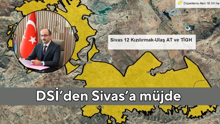 DSİ’den Sivas’a müjde