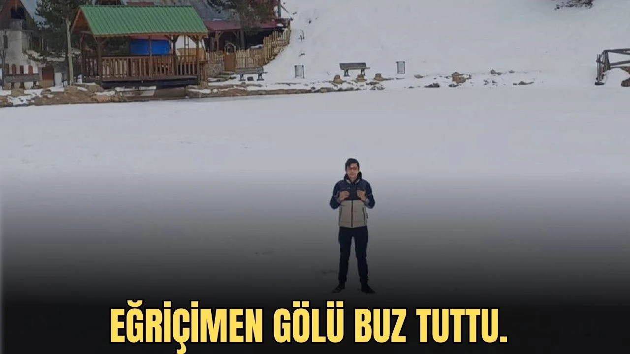 Eğriçimen Gölü Buz Tuttu