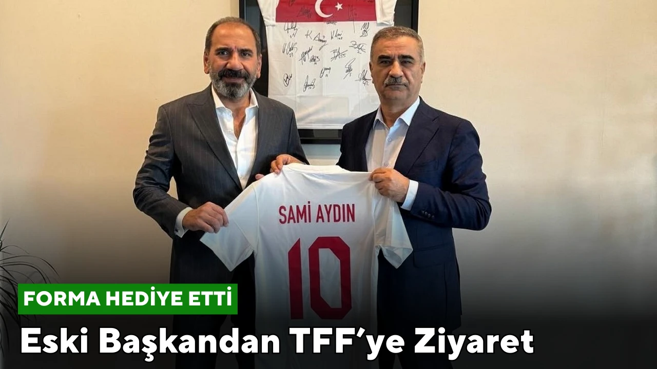 Eski Başkandan TFF’ye Ziyaret