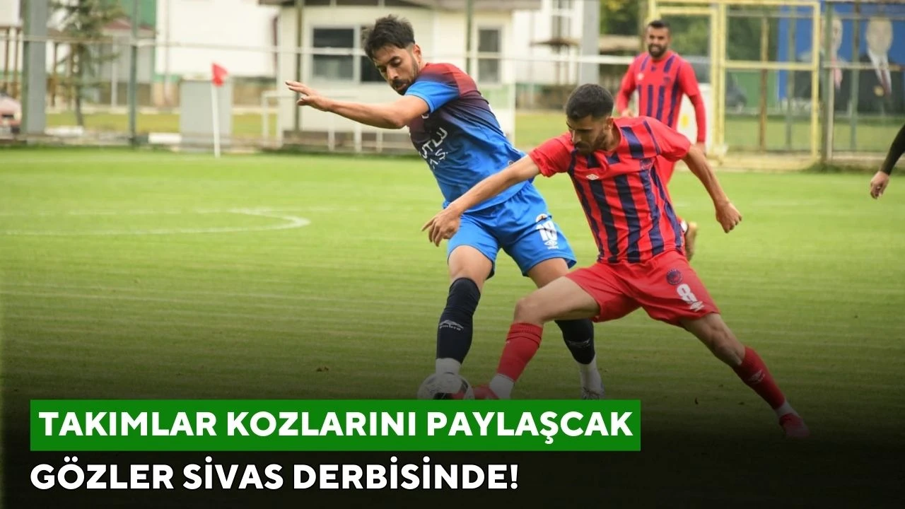 Gözler Sivas Derbisinde!