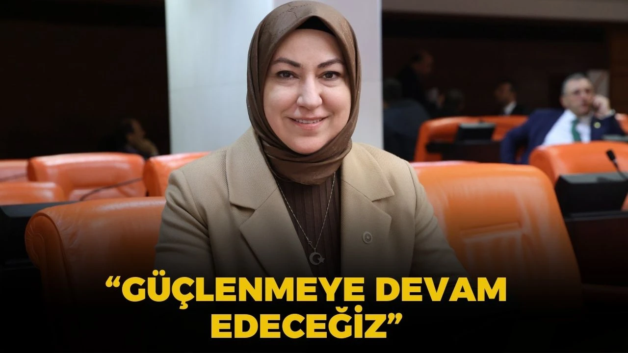 “Güçlenmeye Devam Edeceğiz”