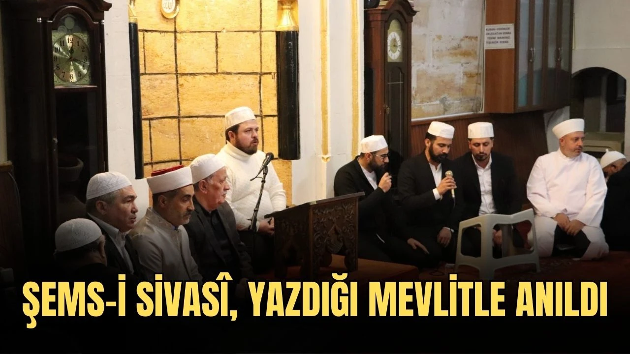 Şems-i Sivasî, Yazdığı Mevlitle Anıldı