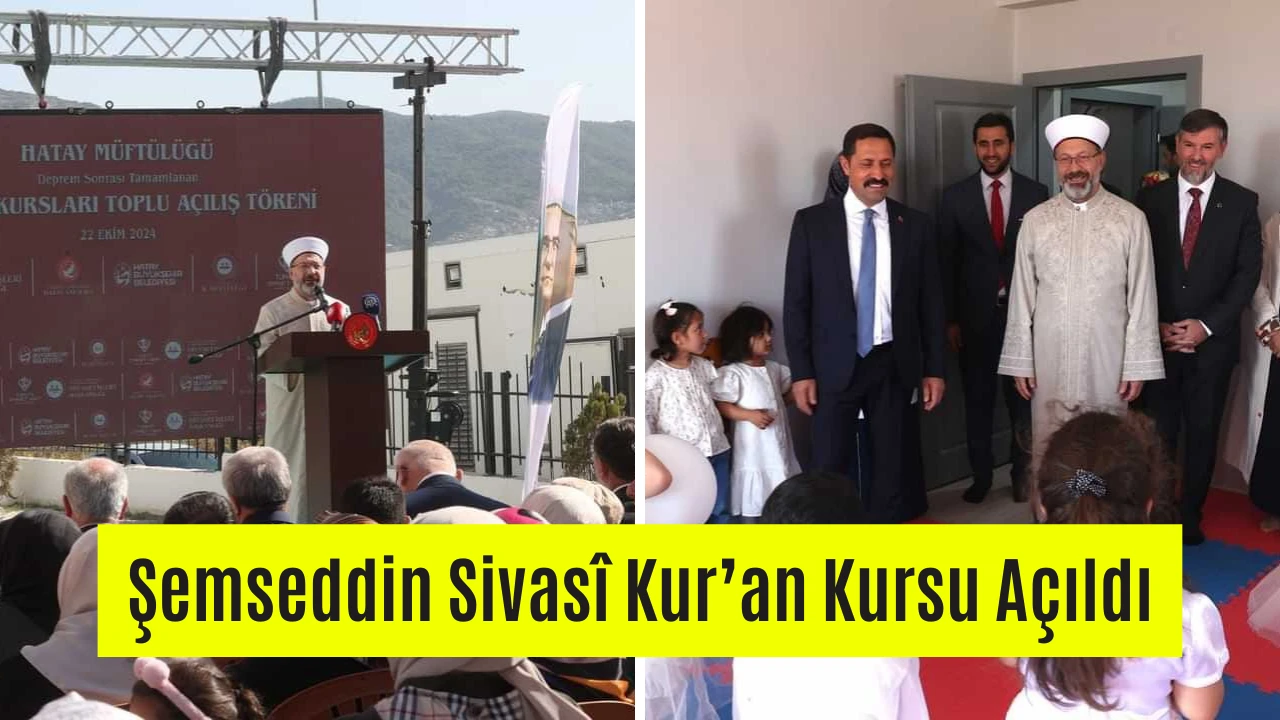 Şemseddin Sivasî Kur’an Kursu Açıldı