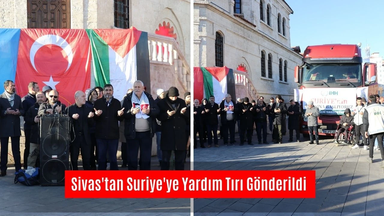 Sivas'tan Suriye'ye Yardım Tırı Gönderildi 