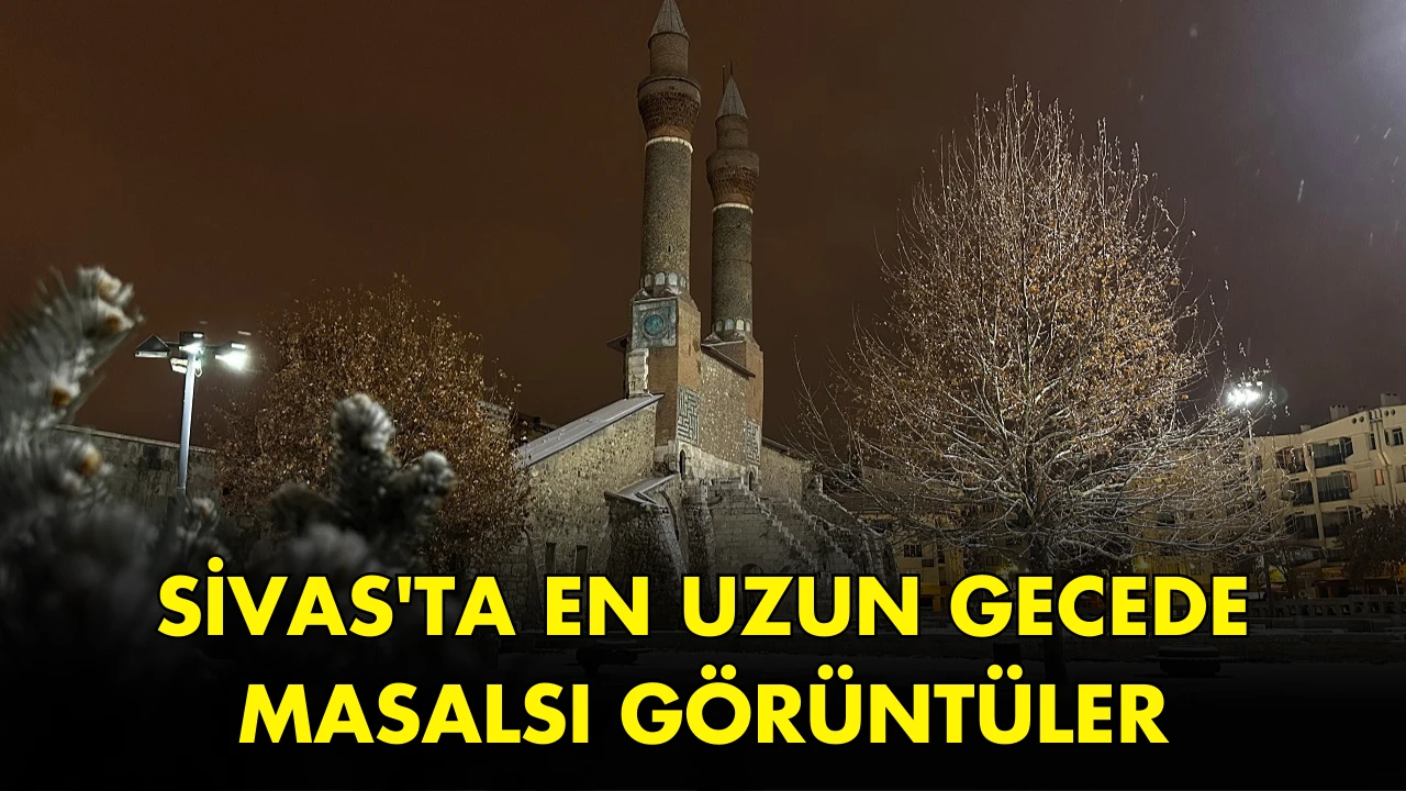 Sivas'ta En Uzun Gecede Masalsı Görüntüler