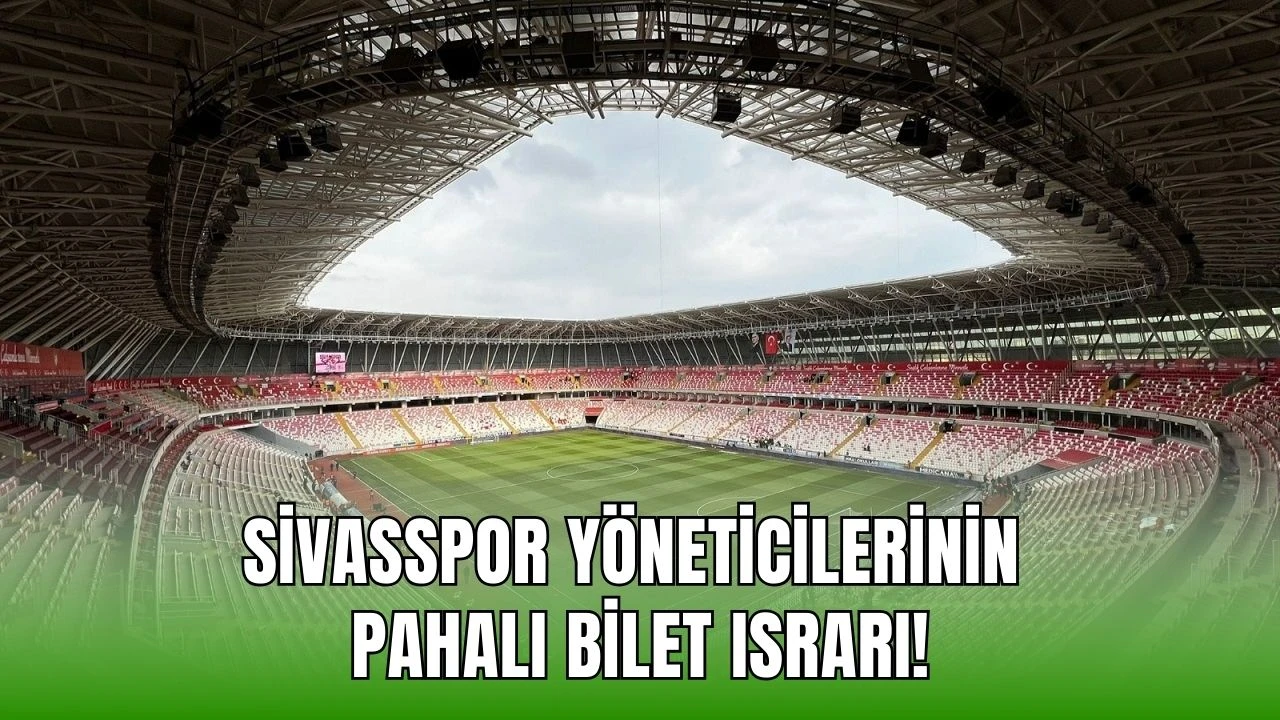 Sivasspor Yöneticilerinin Pahalı Bilet Israrı!