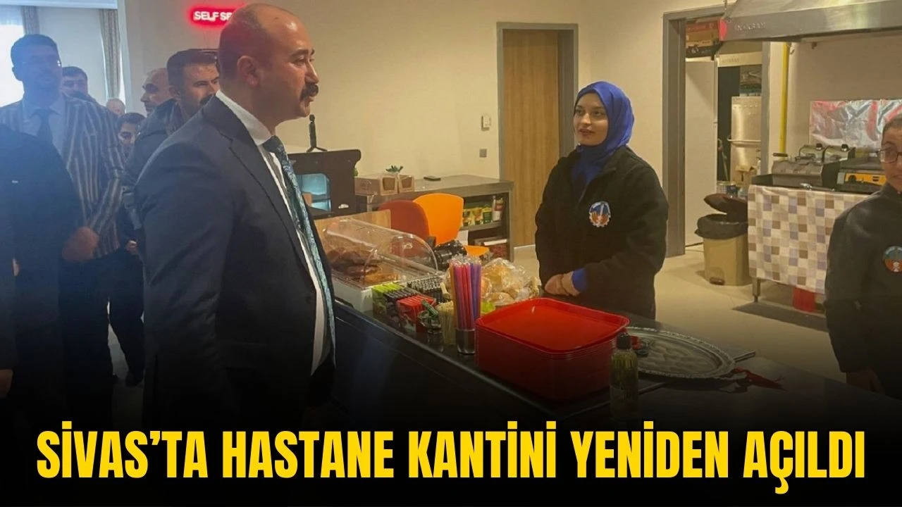 Sivas'ta Hastane Kantini Yeniden Açıldı