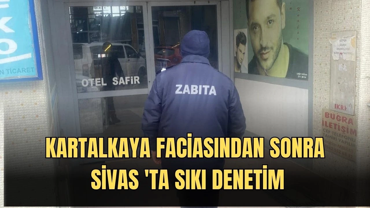 Kartalkaya Faciasından Sonra Sivas 'da Sıkı Denetim