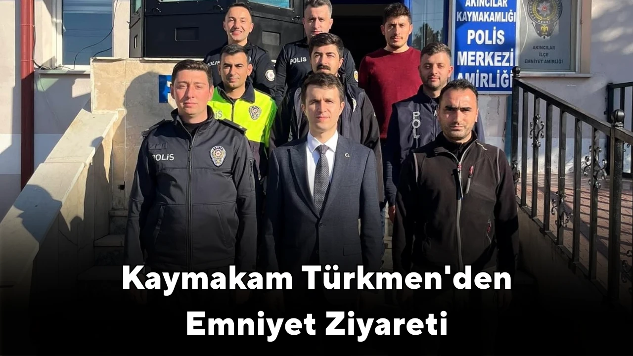 Kaymakam Türkmen'den Emniyet Ziyareti