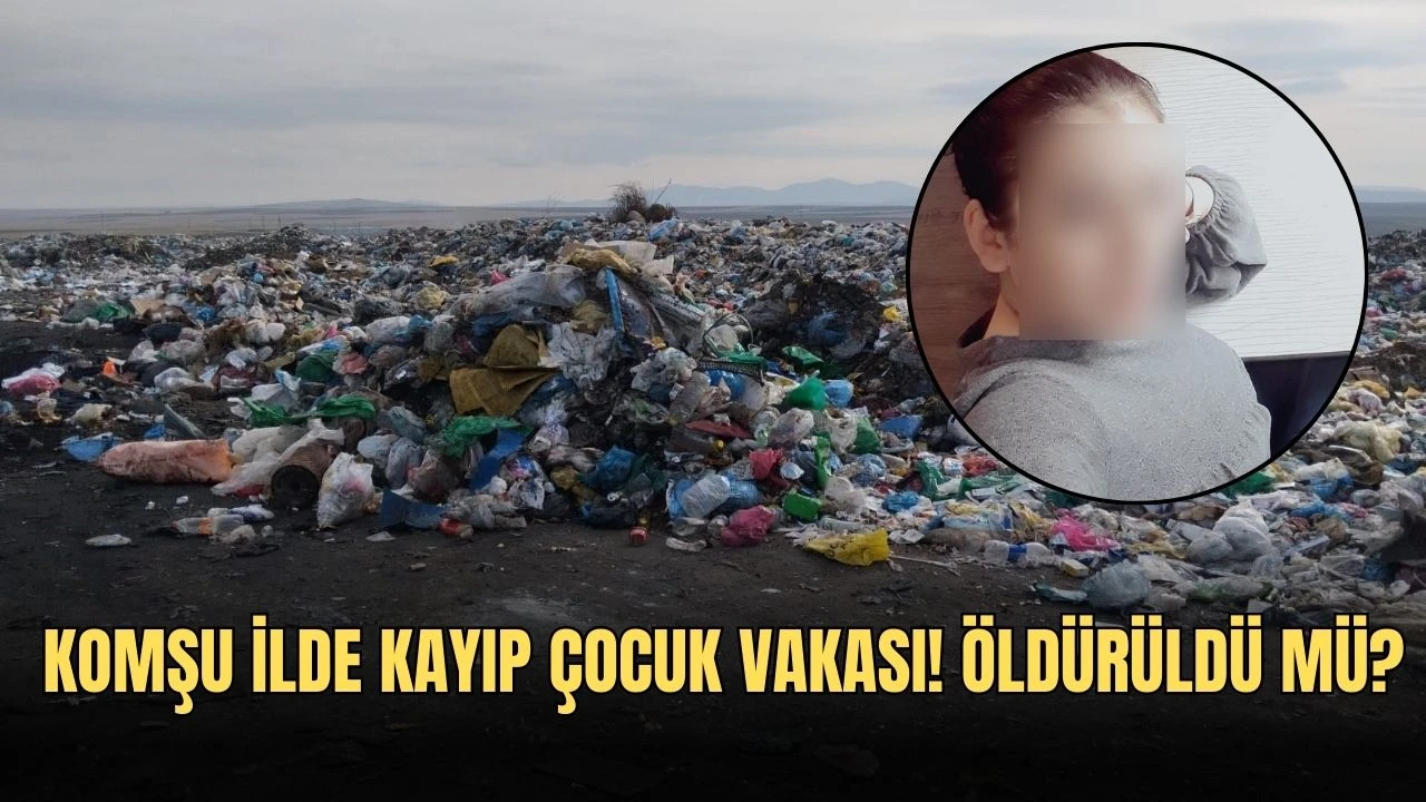 Komşu İlde Kayıp Çocuk Vakası! Öldürüldü Mü?