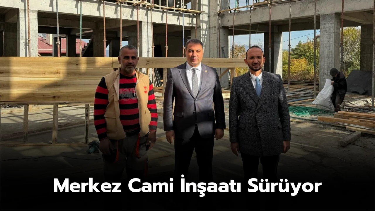 Merkez Cami İnşaatı Sürüyor