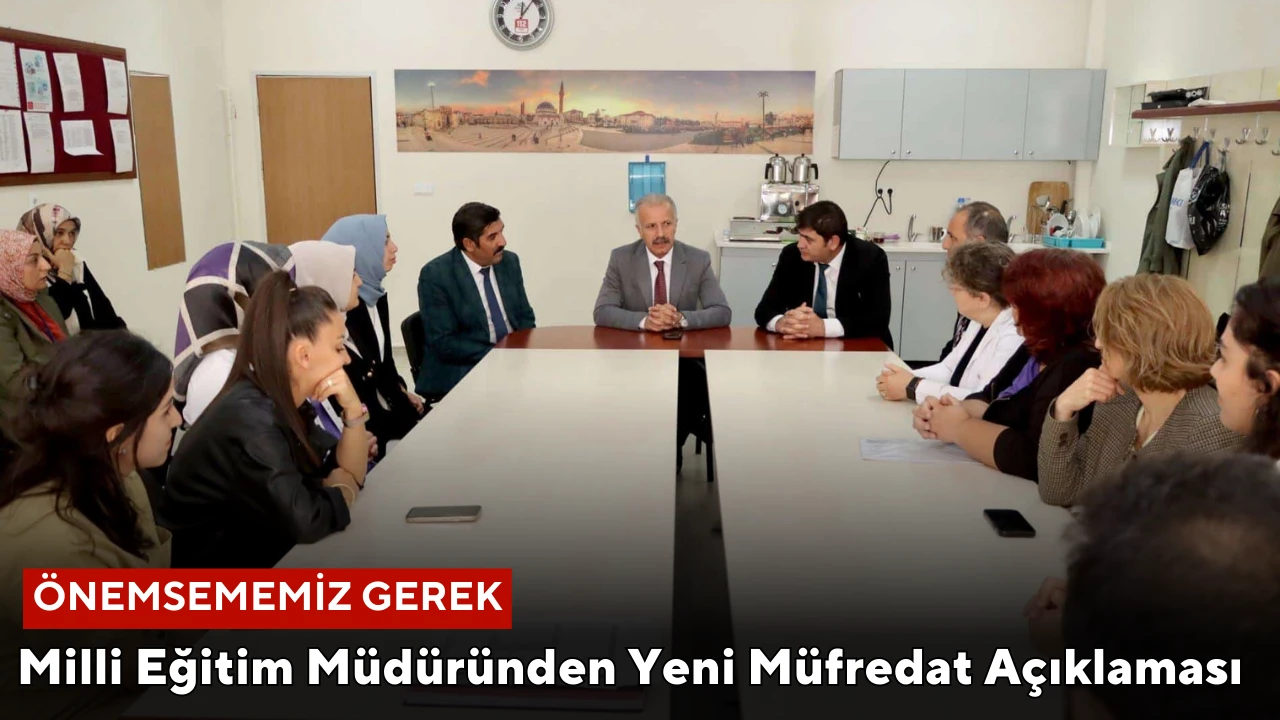 Milli Eğitim Müdüründen Yeni Müfredat Açıklaması