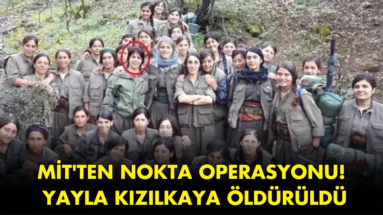 MİT'ten Nokta Operasyonu! Yayla Kızılkaya Öldürüldü