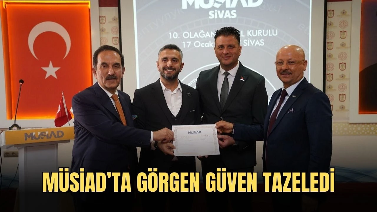 MÜSİAD’ta Görgen Güven Tazeledi