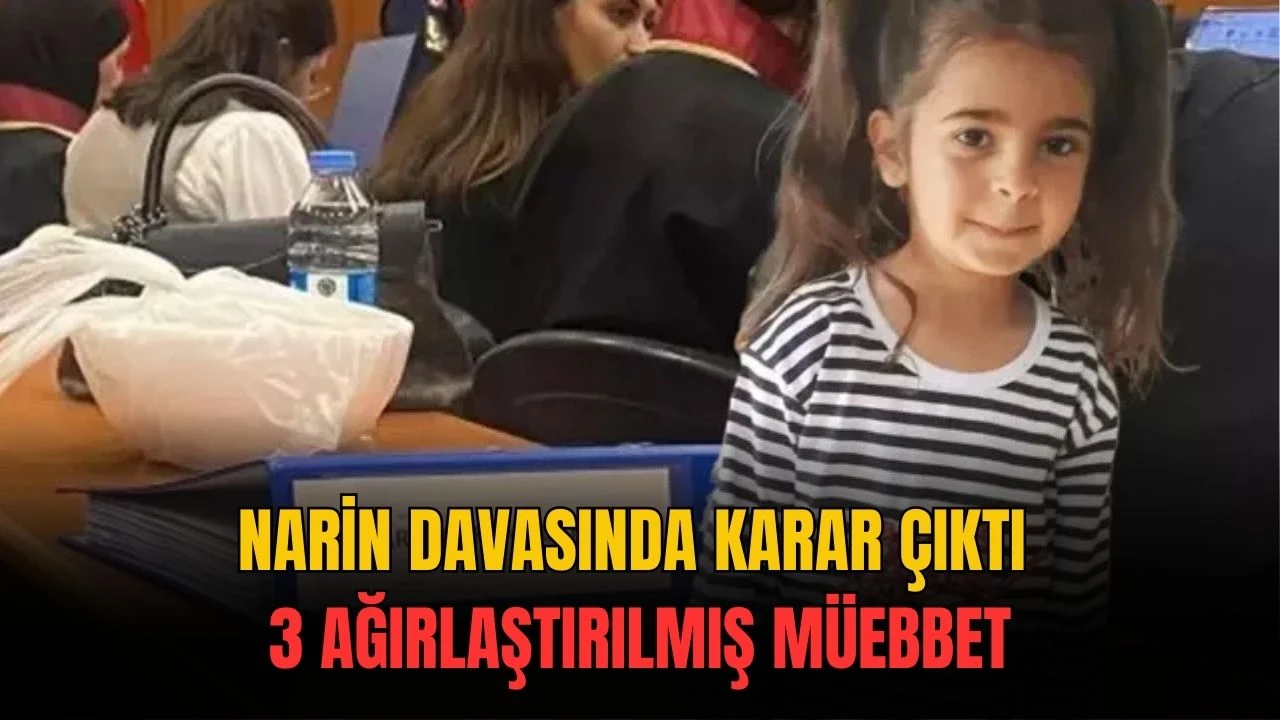 Narin Davasında Karar Çıktı: 3 Ağırlaştırılmış Müebbet