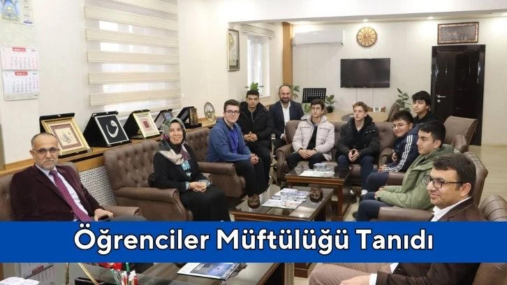 Öğrenciler Müftülüğü Tanıdı