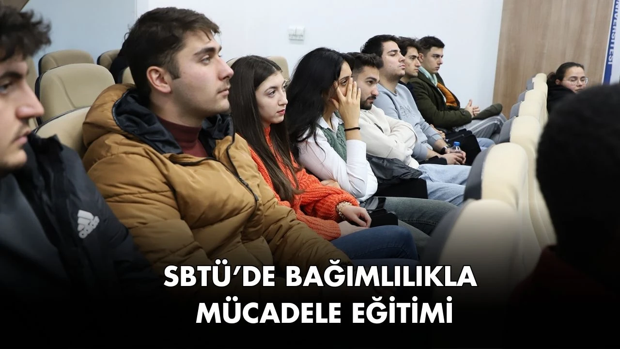 SBTÜ’de Bağımlılıkla Mücadele Eğitimi