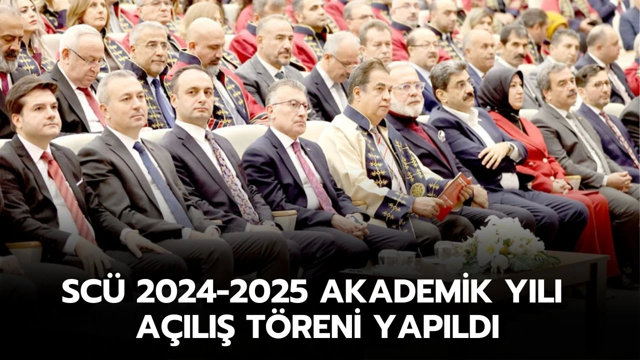 SCÜ 2024-2025 Akademik Yılı Açılış Töreni yapıldı