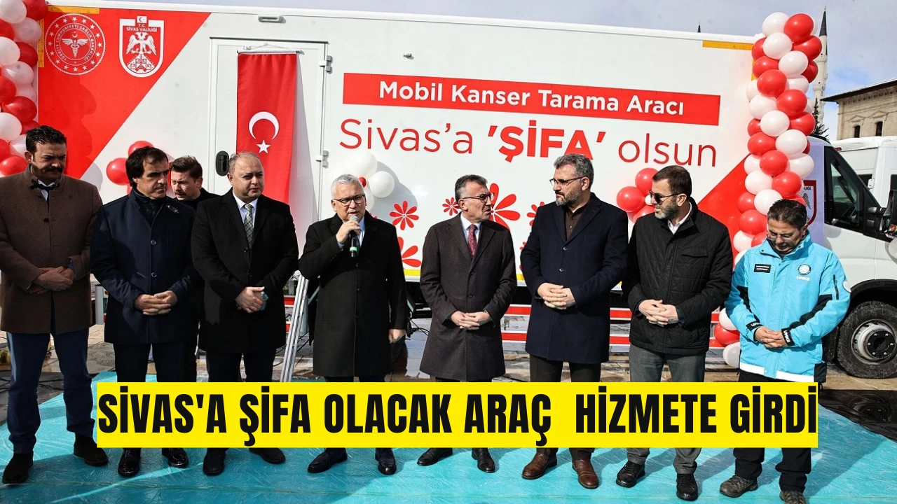 Sivas'a Şifa Olacak Araç  Hizmete Girdi