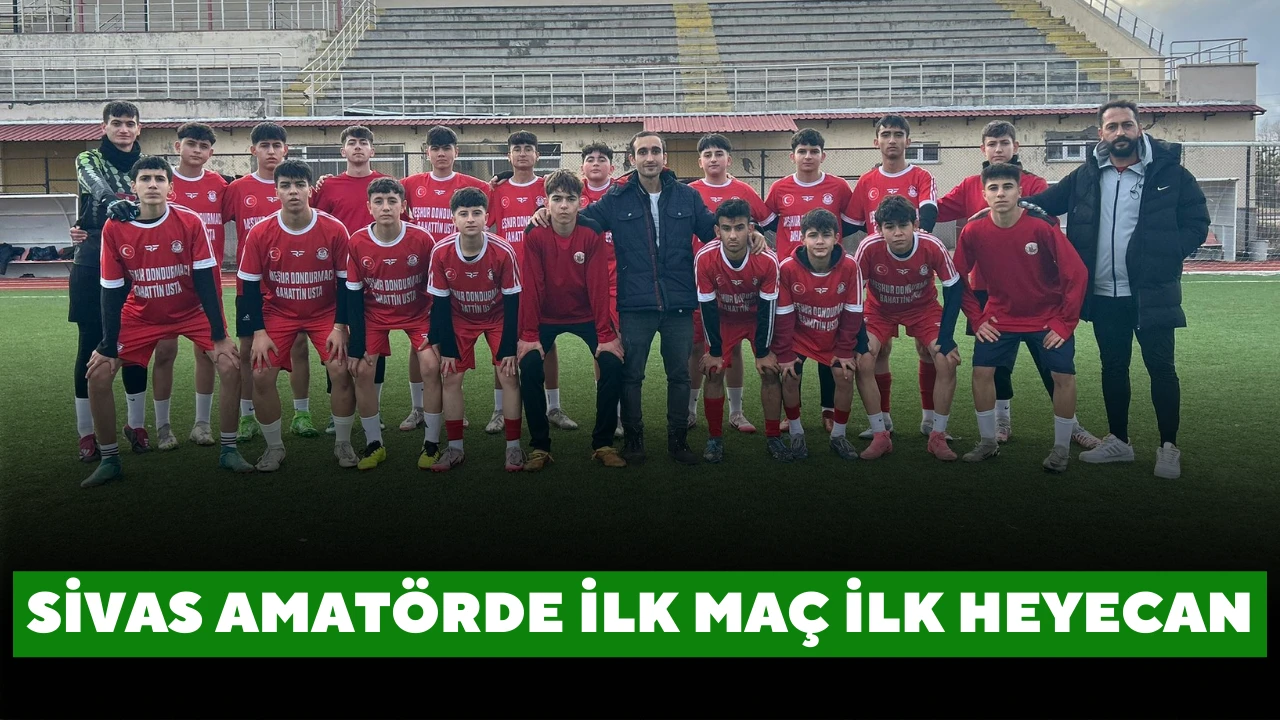 Sivas Amatörde İlk Maç İlk Heyecan