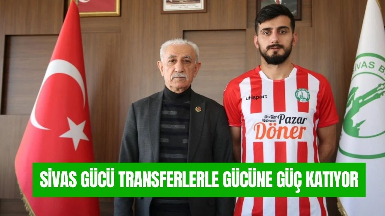 Sivas Gücü Transferlerle Gücüne Güç Katıyor