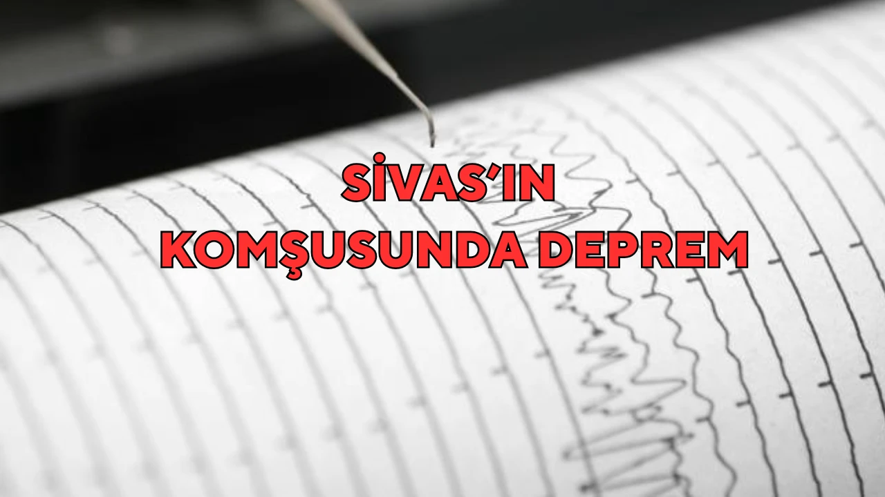 Sivas'ın Komşusunda Deprem