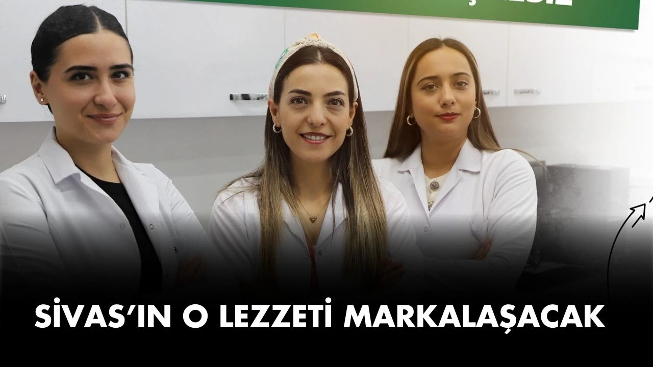 Sivas’ın O Lezzeti Markalaşacak