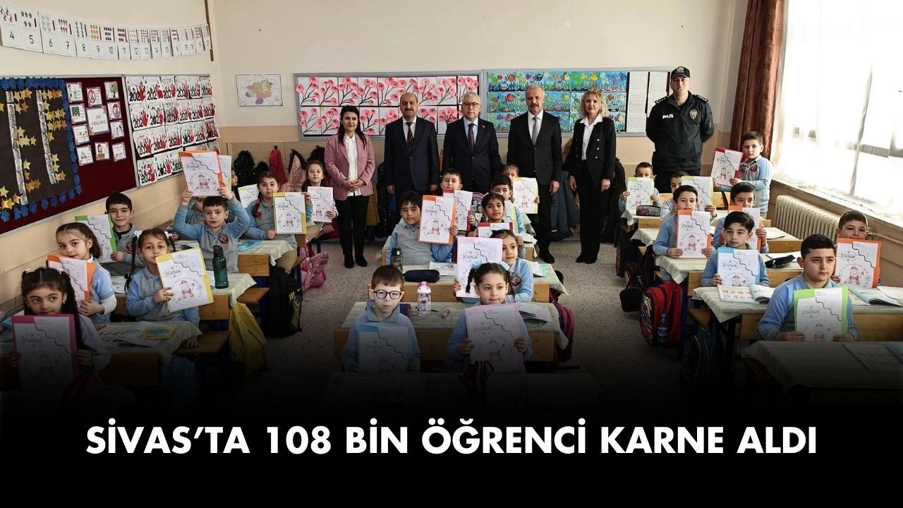 Sivas’ta 108 Bin Öğrenci Karne Aldı