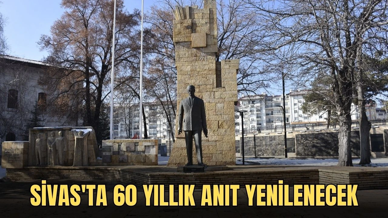 Sivas'ta 60 Yıllık Anıt Yenilenecek