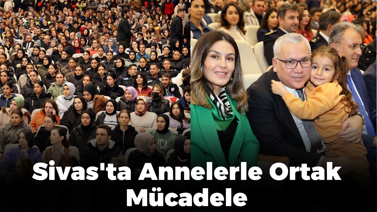 Sivas'ta Annelerle Ortak Mücadele