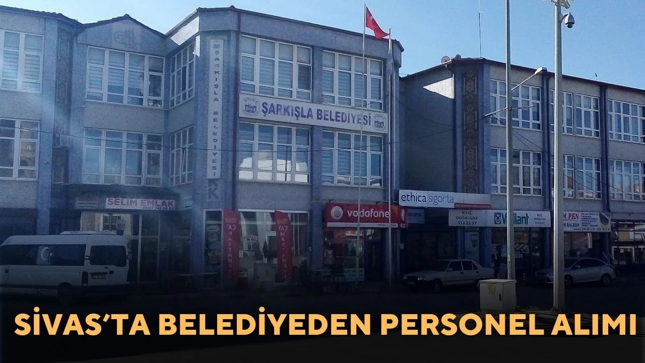 Sivas’ta Belediyeden Personel Alımı