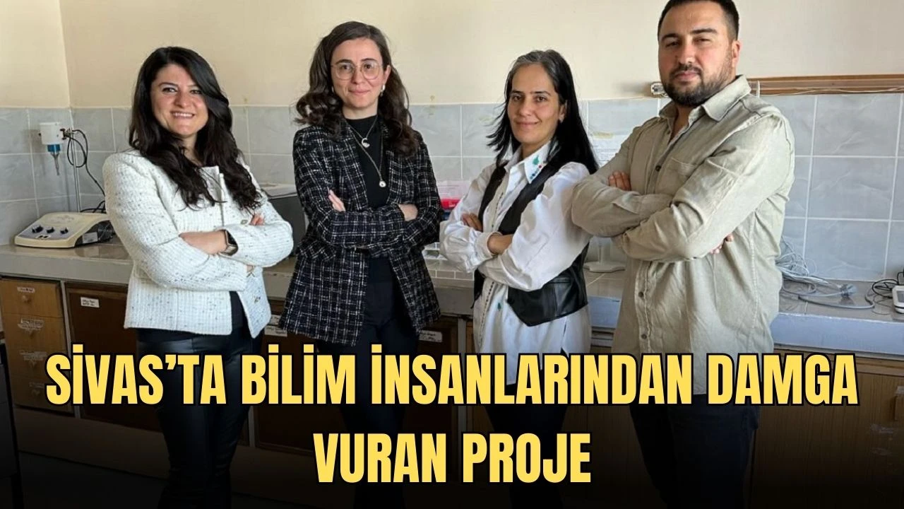 Sivas’ta Bilim İnsanlarından Damga Vuran Proje